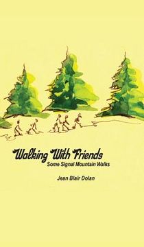 portada Walking With Friends: Some Signal Mountain Walks (en Inglés)