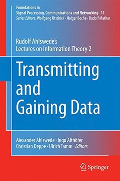 portada Transmitting and Gaining Data: Rudolf Ahlswede's Lectures on Information Theory 2 (Foundations in Signal Processing, Communications and Networking)