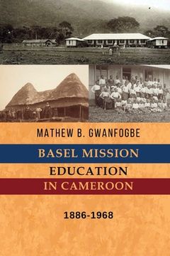 portada Basel Mission Education in Cameroon: 1886-1968 (Spears Studies in African and African Diaspora History) (en Inglés)