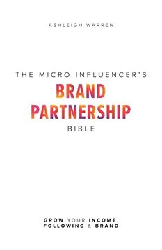portada The Micro-Influencer's Brand Partnership Bible: Grow Your Income, Following & Brand (en Inglés)