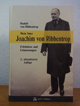 portada Mein Vater Joachim von Ribbentrop. Erlebnisse und Erinnerungen (en Alemán)