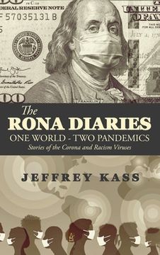 portada The Rona Diaries: One World, Two Pandemics (en Inglés)