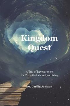 portada Kingdom Quest: A Trio of Revelation on the Pursuit of Victorious Living (in English)