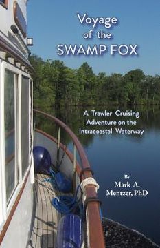 portada Voyage of the Swamp Fox: A Trawler Cruising Adventure on the Intracoastal Waterway (in English)