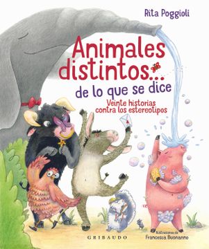 portada Animales Distintos… de lo que se Dice: Veinte Historias Contra los Estereotipos