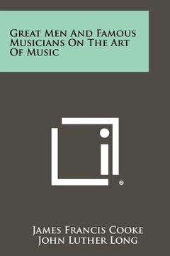 portada great men and famous musicians on the art of music (en Inglés)