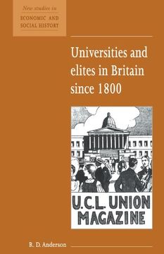 portada Universities and Elites in Britain Since 1800 (New Studies in Economic and Social History) (en Inglés)