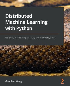 portada Distributed Machine Learning with Python: Accelerating model training and serving with distributed systems (in English)