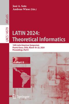 portada Latin 2024: Theoretical Informatics: 16th Latin American Symposium, Puerto Varas, Chile, March 18-22, 2024, Proceedings, Part II (en Inglés)