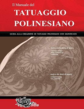portada Il Manuale del Tatuaggio Polinesiano: Guida Alla Creazione di Tatuaggi Polinesiani con Significato (en Italiano)