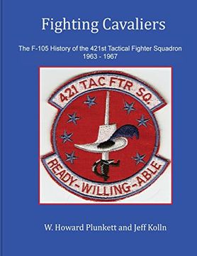 portada Fighting Cavaliers: The F-105 History of the 421St Tactical Fighter Squadron 1963 - 1967 (en Inglés)