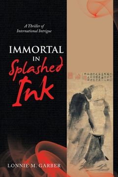 portada Immortal in Splashed Ink: A Thriller of International Intrigue