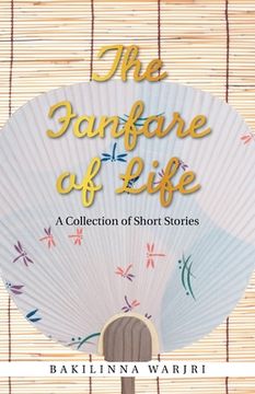 portada The Fanfare of Life: A Collection of Short Stories (en Inglés)