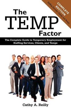 portada the temp factor: the complete guide to temporary employment for staffing services, clients, and temps