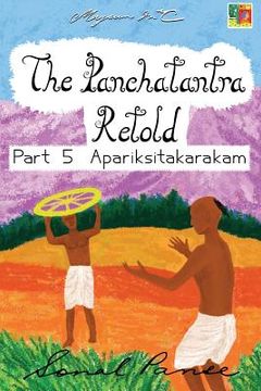 portada The Panchatantra Retold Part 5 Apariksitakarakam (en Inglés)