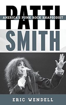 portada Patti Smith: America's Punk Rock Rhapsodist (Tempo: A Rowman & Littlefield Music Series on Rock, Pop, and Culture)