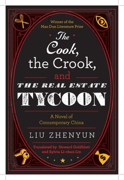portada The Cook, the Crook, and the Real Estate Tycoon: A Novel of Contemporary China (in English)