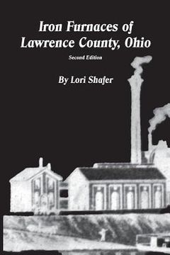 portada Iron Furnaces of Lawrence County, Ohio