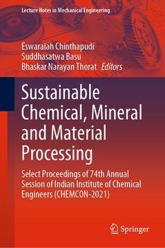 portada Sustainable Chemical, Mineral and Material Processing: Select Proceedings of 74th Annual Session of Indian Institute of Chemical Engineers (Chemcon-20 (en Inglés)