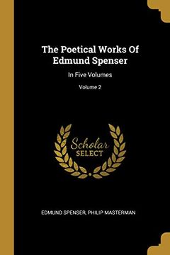 portada The Poetical Works of Edmund Spenser: In Five Volumes; Volume 2 (en Inglés)