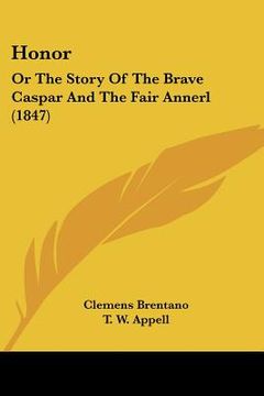 portada honor: or the story of the brave caspar and the fair annerl (1847) (en Inglés)