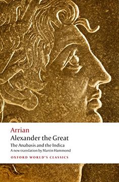 portada Alexander the Great: The Anabasis and the Indica (Oxford World'S Classics) (in English)