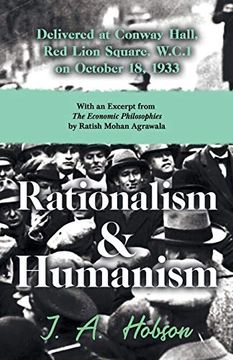 portada Rationalism and Humanism - Delivered at Conway Hall, red Lion Square, W. Co 1 on October 18, 1933 - With an Excerpt From the Economic Philosophies, 1941 by Ratish Mohan Agrawala (en Inglés)