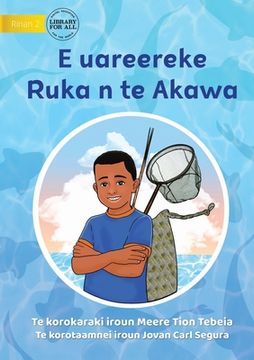 portada Ruka is Too Young for Fishing - E uareereke Ruka n te Akawa (Te Kiribati) (en Inglés)