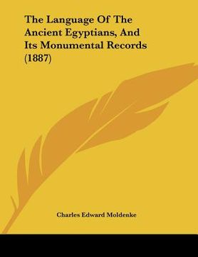 portada the language of the ancient egyptians, and its monumental records (1887)