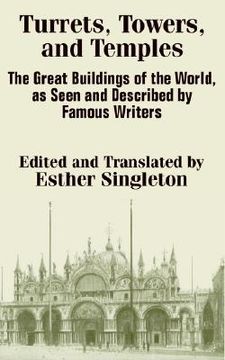 portada turrets, towers, and temples: the great buildings of the world, as seen and described by famous writers (in English)