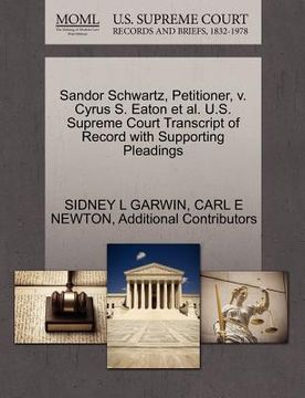 portada sandor schwartz, petitioner, v. cyrus s. eaton et al. u.s. supreme court transcript of record with supporting pleadings