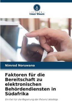 portada Faktoren für die Bereitschaft zu elektronischen Behördendiensten in Südafrika (en Alemán)