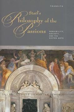 portada stael's philosophy of the passions: sensibility, society, and the sister arts (en Inglés)