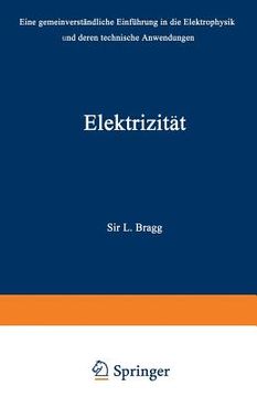 portada Elektrizität: Eine Gemeinverständliche Einführung in Die Elektrophysik Und Deren Technische Anwendungen (en Alemán)