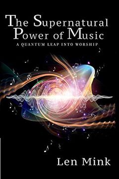 portada The Supernatural Power of Music: A Quantum Leap Into Worship (en Inglés)