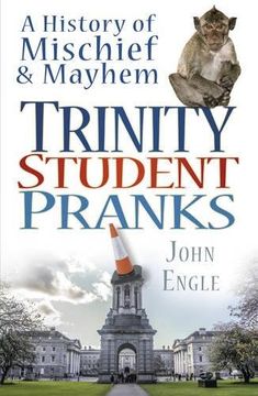 portada Trinity Student Pranks: A History of Mischief & Mayhem (en Inglés)
