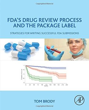 portada FDA's Drug Review Process and the Package Label: Strategies for Writing Successful FDA Submissions