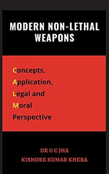 portada Modern Non-Lethal Weapons: Concepts, Application, Legal and Moral Perspective (en Inglés)