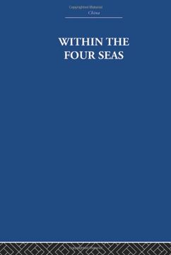 portada Within the Four Seas: The Dialogue of East and West (China: History, Philosophy, Economics) (en Inglés)