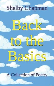 portada Back to the Basics: A Collection of Poetry (en Inglés)