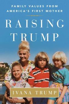 portada Raising Trump: Family Values From America's First Mother (en Inglés)