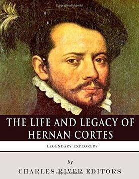 portada Legendary Explorers: The Life and Legacy of Hernan Cortes