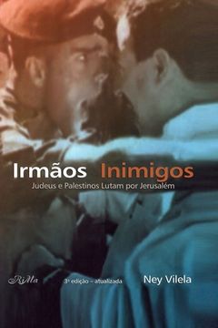 portada Irmãos Inimigos: Judeus e palestinos lutam por Jerusalém (in Portuguese)