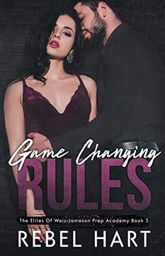 portada Game Changing Rules: A High School Bully Dark Romance (The Elites of Weis - Jameson Prep Academy Book 3) (en Inglés)