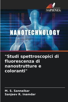 portada "Studi spettroscopici di fluorescenza di nanostrutture e coloranti" (in Italian)