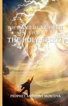 portada The Hand of God Upon The Holy Spirit (en Inglés)