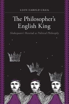 portada Philosopher's English King: Shakespeare's "Henriad" as Political Philosophy: 0 (in English)