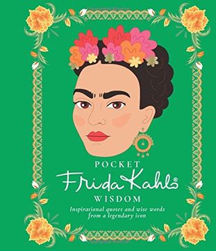 portada Pocket Frida Kahlo Wisdom: Inspirational Quotes and Wise Words From a Legendary Icon 
