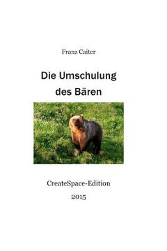 portada Die Umschulung des Baeren (en Alemán)