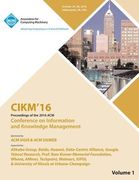 portada CIKM 16 ACM Conference on Information and Knowledge Management Vol 1 (en Inglés)